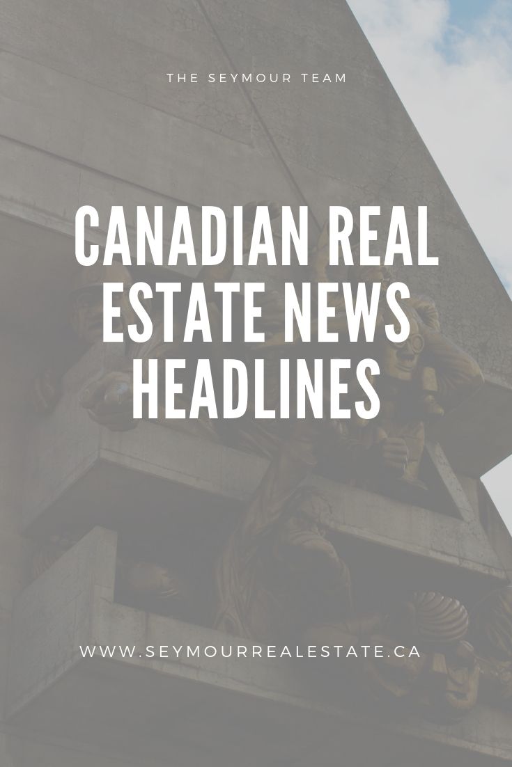 Canadian Real Estate News Headlines (July 5th 2019) | Jethro Seymour, Top Toronto Real Estate Broker